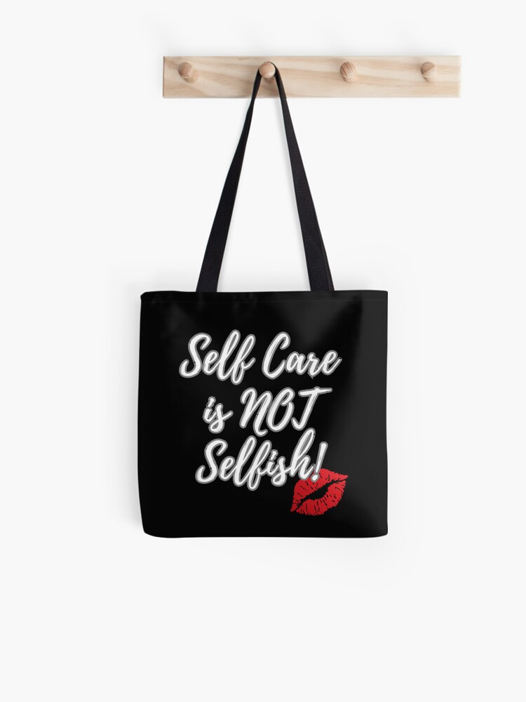 "Self Care is NOT Selfish" Tote bag